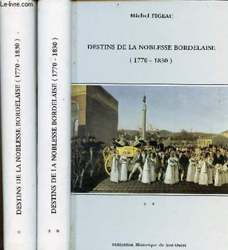 Destins de la noblesse bordelaise (1770-1830) - En 2 tomes (2 volumes) - Tomes 1 + 2 - avec envoi de l'auteur.. Figeac Michel