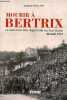 Mourir à Bertrix le sacrifice des régiments du Sud-Ouest 22 août 1914.. Ségalant Laurent