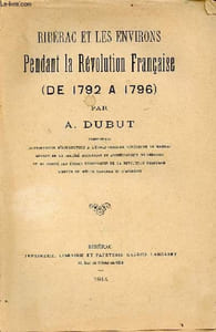 Ribérac et les environs pendant la révolution française de 1792 à 1796 - incomplet.