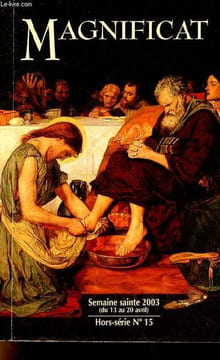 Magnificat hors série n°15 semaine sainte 2003 - Dimanche des rameaux et de la passion 13 avril - petite chronique biblique - jedui saint 17 avril - ...