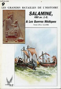 Salamine, 480 av. J.-C. & les guerres médiques - Collection les grandes batailles de l'histoire n°9.