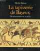 La tapisserie de Bayeux un documentaire du XIe siècle.. Parisse Michel