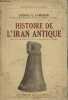 Histoire de l'Iran antique - Collection bibliothèque historique.. G.Cameron George