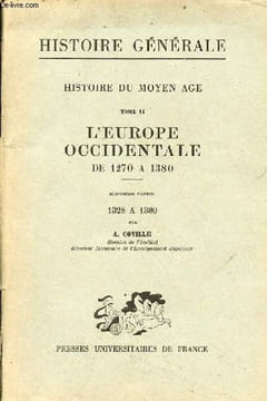 Histoire générale - histoire du moyen âge tome 6 l'Europe occidentale de 1270 à 1380 - deuxième partie 1328 à 1380.. A.Coville
