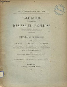 Cartulaires des abbayes d'Aniane et de Gellone publiés d'après les manuscrits originaux - Cartulaire de Gellone - table chronologique et table alphabétique des matières - société archéologique de Montpellier.