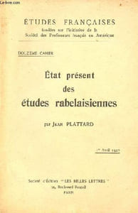 Etat présent des études rabelaisiennes - Etudes françaises douzième cahier 1er avril 1927.
