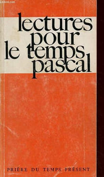 Lectures pour le temps Pascal - prière du temps présent - pour la prière commune, la méditation personnelle, à l'intention des prêtres, des ...