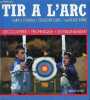 Tir à l'arc découverte - technique - entrainement - Collection sports pour tous.. Ferriou Carole & Flute Sébastien & Frère Laurence