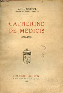 Catherine de Médicis 1519-1589 - 2e édition.