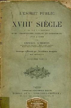 L'esprit public au XVIIIe siècle étude sur les mémoires et les correspondances politiques des contemporains 1715 à 1789 - 3e édition.. Aubertin ...