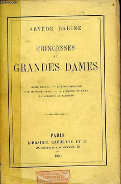 Princesses et grandes dames - Marie Mancini - la reine Christine - une princesse arabe - la Duchesse du Maine - la Margrave de Baureuth.. Barine ...