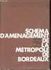 Schema d'amenagement de la métropole de Bordeaux - Oream Bordeaux Aquitaine janvier 1973.. Collectif