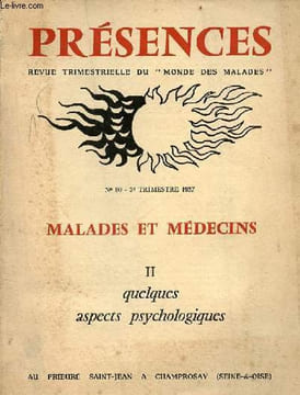 Présence revues trimestrielle du monde des malades n°60 3e trimesre 1957 - Malades et médecins II. quelques aspects psychologiques - Ce que le médecin ...