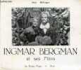Ingmar Bergman et ses films.. Béranger Jean