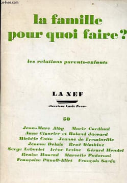 La Nef n°50 nouvelle série janvier-mars 1973 30e année - La famille pour quoi faire ? les relations parents-enfants - La famille pour quoi faire ? les ...
