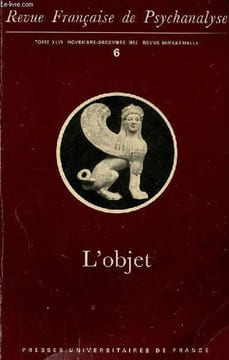 Revue française de psychanalyse n°6 tome XLVI nov.-déc. 1982 - l'objet - La tache et le miracle par Pierre Sullivan - l'objet de la psychose par ...