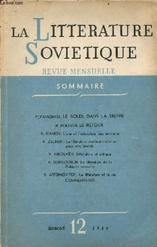 La littérature soviétique n°12 1949 - Le soleil dans la steppe par P.Pavlenko - le retour par B.Polevoï - l'ami et l'éducateur des écrivains par ...