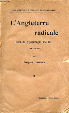 L'Angleterre radicale essai de psychologie sociale 1906-1913 - Collection bibliothèque d'histoire contemporaine.. Bardoux Jacques