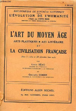 L'art du moyen âge arts plastiques art littéraire et la civilisation française - Collection bibliothèque de synthèse historique l'évolution de ...