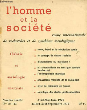 L'homme et la société n°24-25 avril mai juin juillet août sept. 1972 - Théorie et sociologie marxiste - Marx, Freud et la révolution totale - le ...