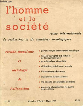 L'homme et la société n°11 janvier févrir mars 1969 - Freudo-marxisme et sociologie de l'aliénation - psychanalyse et recherche historique - l'idée de ...