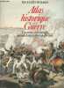Atlas historique de la guerre - les armes et les batailles qui ont changé le cours de l'histoire.. Holmes Richard