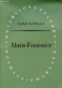 Alain-Fournier ou le mystère limpide - essai - Collection conversions célèbres - bel envoi de l'auteur.. Suffran Michel