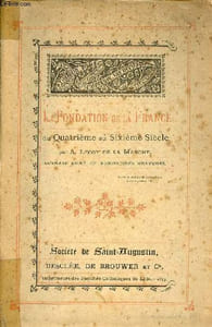 La fondation de la France du quatrième au sixième siècle.