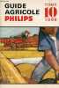 Guide agricole philips tome 10 1968.. Casse Philippe