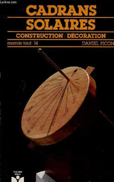 Cadrans solaires construction/décoration - Collection manie tout n°14.. Picon Daniel