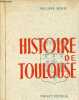 Histoire de Toulouse.. Wolff Philippe