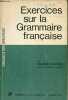 Exercices sur la grammaire française - Collection Grevisse - 25e édition.. Grevisse Maurice