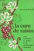 La cure de raisin pour pr&eacute;venir et gu&eacute;rir de nombreuses maladies.. Brandt Johanna