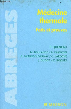Médecine thermale faits et preuves bonnes indications bonnes pratiques - Collection abrégés.. Queneau Patrice