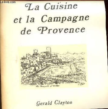 La cuisine et la campagne de Provence.. Clayton Gerald