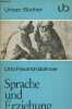 Sprache und erziehung - zweite durchgesehene auflage - Urban bücher die wissenschaftliche taschenbuchreihe nr.100.. Friedrich Bollnow Otto