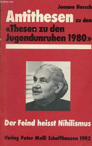 Antithesen zu den thesen zu den jugendunruhen 1980 der eidgenössischen kommission für jugendfragen - der feind heisst nihilismus.