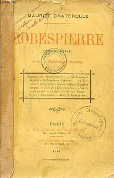 Robespierre 1758-1794 - Jeunesse de Robespierre - Robespierre député - Robespierre dictateur - la terreur - Robespierre intime - les chemises rouges - ...