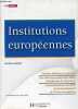 Institutions européennes - un cours facilement accessible, des références jurisprudentielles nombreuses et actualisées, une présentation complète du ...