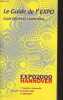 Le guide de l'expo - guide officiel de l'expo 2000 - expo 2000 hannover l'exposition universelle 1er juin - 31 octobre 2000 en Allemagne.. Collectif