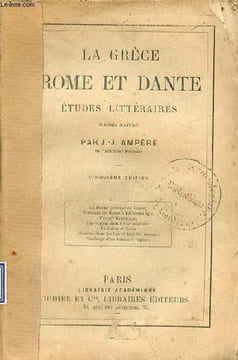 La Grèce Rome et Dante études littéraires d'après nature - la poésie grecque en grèce, portraits de rome à différents âges, voyage dantesque, une ...