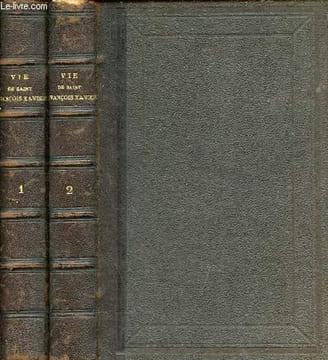Vie de Saint François Xavier S.J. Apôtre des Indes et du Japon - En 2 tomes (2 volumes) - tomes 1 + 2 - nouvelle édition.. R.P.D.Bouhours