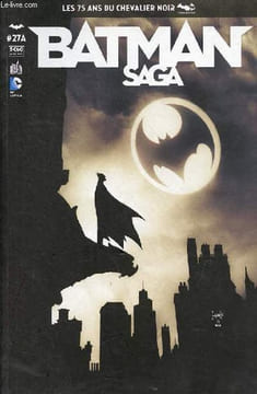 Batman Saga n°27A août 2014 - Batman l'an zéro cité des ombres - batman (back-up) des gens dans le noir - detective comics l'an zéro le blues des ...