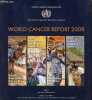 World cancer report 2008 - World health organization international agency for research on cancer.. Boyle Peter & Levin Bernard