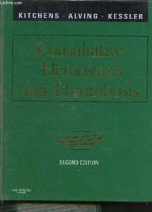 Consultative hemostasis and thrombosis - second edition.