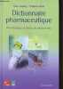 Dictionnaire pharmaceutique - pharmacologie et chimie des médicaments.. Landry Yves & Rival Yveline
