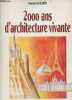 2000 ans d'architecture vivante.. Guillier Gérard