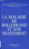 La maladie de Willebrand et son traitement - Grehco groupe de recherche et d'étude de l'hémophilie du centre et de l'ouest.. E.Fressinaud ...