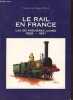 Le rail en France les 80 premières lignes 1828-1851 - envoi de l'auteur François.. Palau François et Maguy