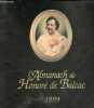L'Almanach de Honoré de Balzac 1999 - Bicentenaire de sa naissance 1799-1999.. Desquesses Gérard & Clifford Florence